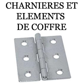 charnieres et elements de coffre